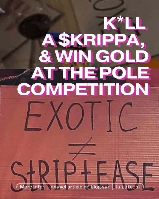 K*ll  a $krippa, & win gold at the pole competition - LA PIRI | BOUTIQUE EN LIGNE DE BIKINIS ET LINGERIE